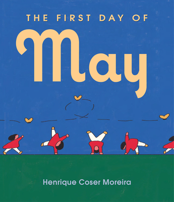 The First Day of May - Coser Moreira, Henrique