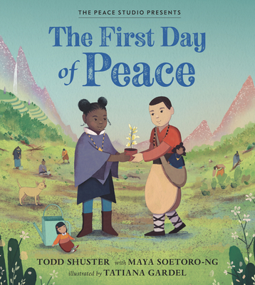 The First Day of Peace - Shuster, Todd, and Soetoro-Ng, Maya