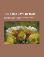 The First Days of Man: As Narrated Quite Simply for Young Readers
