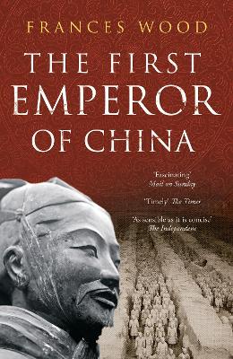 The First Emperor of China - Wood, Frances