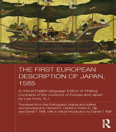 The First European Description of Japan, 1585: A Critical English-Language Edition of Striking Contrasts in the Customs of Europe and Japan by Luis Frois, S.J.