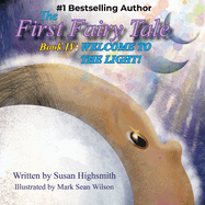 The First Fairy Tale: Welcome To The Light!