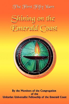The First Fifty Years: Shining on the Emerald Coast - Members of Congregation of the Unitarian