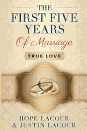 The First Five Years of Marriage: True Love
