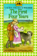 The First Four Years - Wilder, Laura Ingalls, and MacBride, Roger Lea (Introduction by)