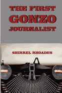 The First Gonzo Journalist