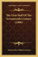 The First Half Of The Seventeenth Century (1906)