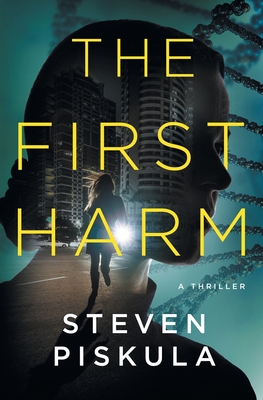 The First Harm: A Medical Thriller - Piskula, Steven