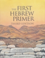 The First Hebrew Primer: The Adult Beginner's Path to Biblical Hebrew - Simon, Ethelyn, and Motzkin, Linda, and Resnikoff, Irene