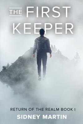 The First Keeper: Return of the Realm Book I - Martin, Sidney