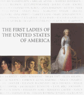 The First Ladies of the United States of America - Klapthor, Margaret Brown, and Black, Allida M, Professor