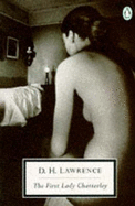 The First Lady Chatterley: The First Version of Lady Chatterley's Lover