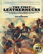 The First Leathernecks: A Combat History of the U.S. Marines from Inception to the Halls of Montezuma