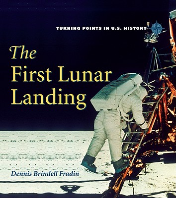 The First Lunar Landing - Fraden, Dennis Brindell