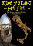 The First Mafia: The Norman Conquest of Southern Italy and Sicily - Baillie, Benjamin James (Read by)