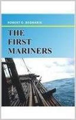 The First Mariners - Bednarik, Robert G.