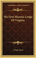 The First Masonic Lodge of Virginia