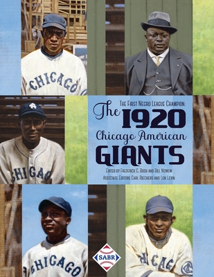 The First Negro League Champion: The 1920 Chicago American Giants - Bush, Frederick C (Editor), and Nowlin, Bill (Editor), and Riechers, Carl (Editor)