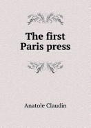 The First Paris Press - Claudin, Anatole