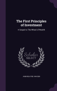 The First Principles of Investment: A Sequel to The Wheel of Wealth