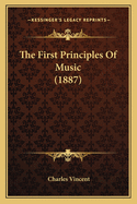 The First Principles of Music (1887)