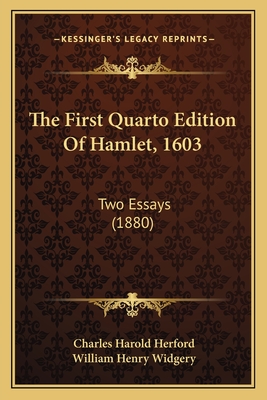 The First Quarto Edition of Hamlet, 1603: Two Essays (1880) - Herford, Charles Harold, and Widgery, William Henry