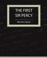 The First Sir Percy (Fiction/Mystery & Detective)