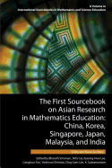 The First Sourcebook on Asian Research in Mathematics Education: China, Korea, Singapore, Japan, Malaysia and India