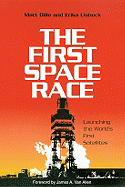 The First Space Race: Launching the World's First Satellites