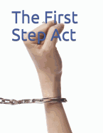 The First Step ACT: S. 2795