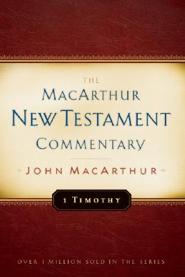 The First Timothy - MacArthur, John F.