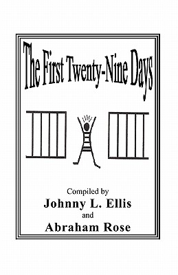 The First Twenty-Nine Days: Twenty True Stories of Re-Entry - Ellis, Johnny L, and Rose, Abraham