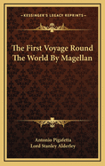 The First Voyage Round the World by Magellan