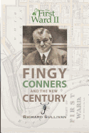 The First Ward II: Fingy Conners & the New Century