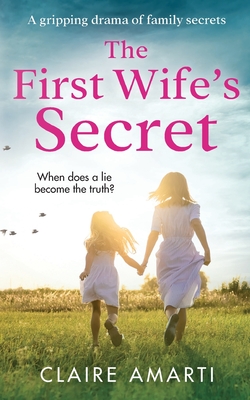 The First Wife's Secret - Amarti, Claire