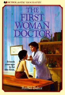 The First Woman Doctor - Baker, Rachel