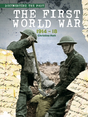 The First World War: 1914-1918 - Hatt, Christine