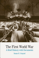 The First World War: A Brief History with Documents