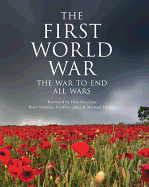 The First World War: The War to End All Wars