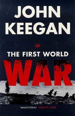 The First World War - Keegan, John