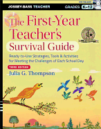 The First-Year Teacher's Survival Guide: Ready-To-Use Strategies, Tools & Activities for Meeting the Challlenges of Each School Day