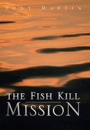 The Fish Kill Mission
