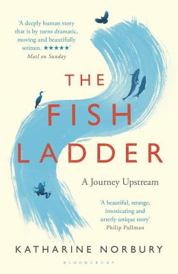 The Fish Ladder: A Journey Upstream - Norbury, Katharine