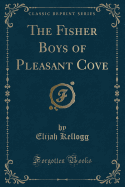 The Fisher Boys of Pleasant Cove (Classic Reprint)