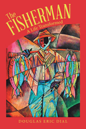 The Fisherman: A Life Transformed