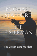 The Fisherman: The Croton Lake Murders