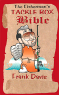The Fisherman's Tackle Box Bible