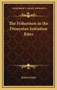 The Fishermen in the Dionysian Initiation Rites