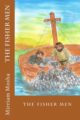 The FisherMen: Jesus calls his disciples - Mosha, Mirriam