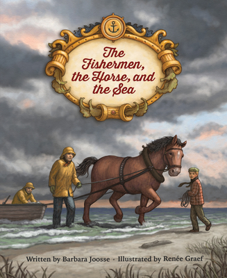 The Fishermen, the Horse, and the Sea - Joosse, Barbara